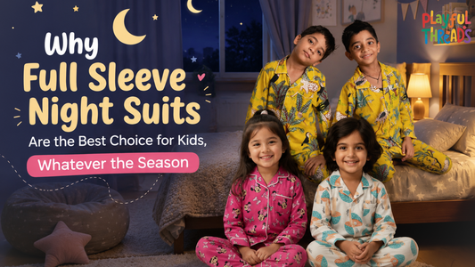 Why Full Sleeve Night Suits Are the Best Choice for Kids, Whatever the Season
